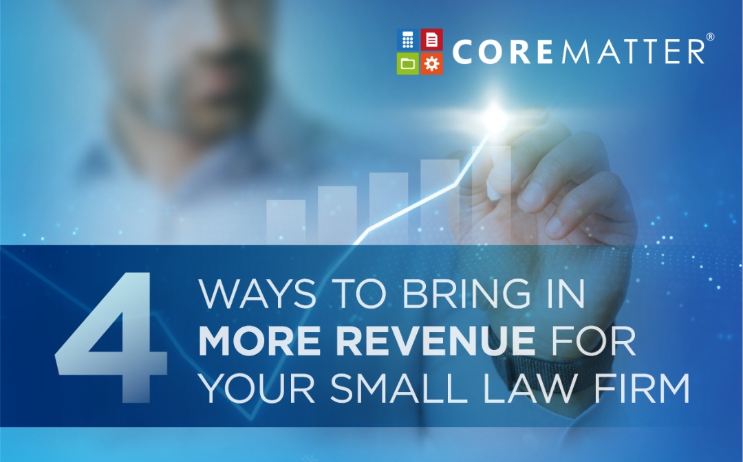 4 Ways to Bring in More Revenue for Your Small Law Firm