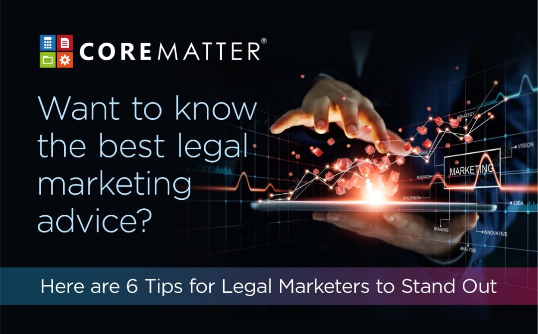 Want To Know The Best Legal Marketing Advice? Here are 6 Tips for Legal Marketers to Stand Out