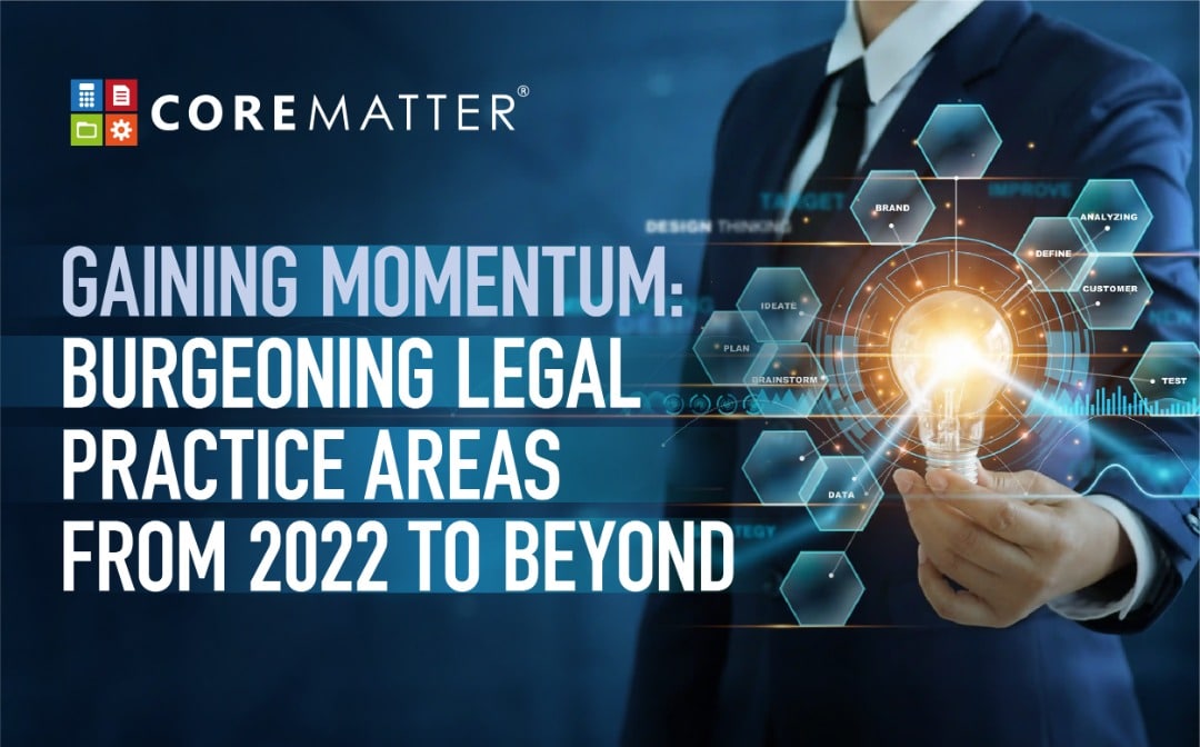 Gaining Momentum-Burgeoning Legal Practice Areas From 2022 to Beyond