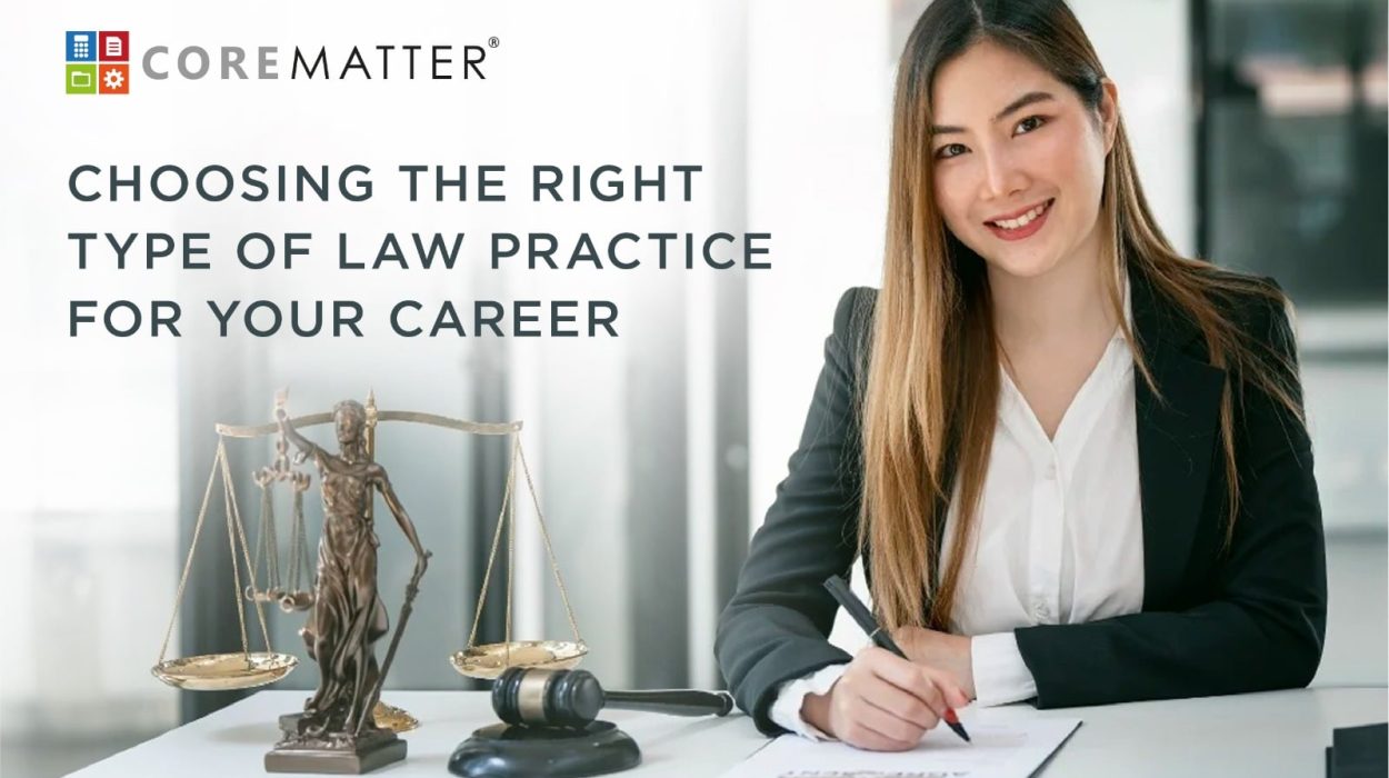 Choosing the Right Type of Law Practice for Your Career