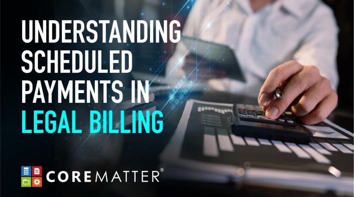 Understanding Scheduled Payments in Legal Billing