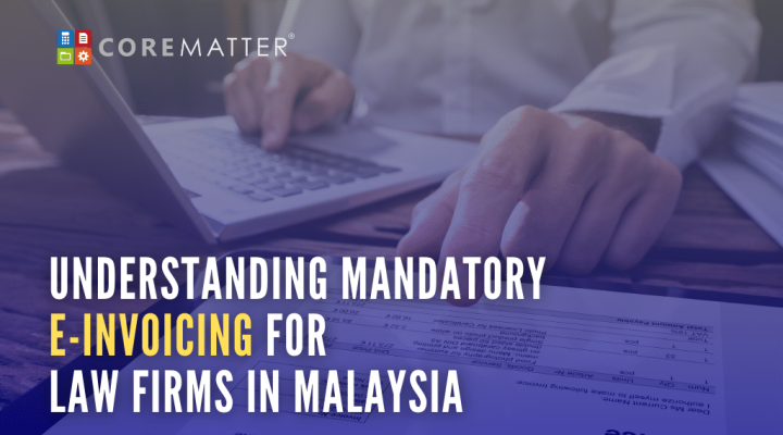 Understanding Mandatory E-Invoicing for Law Firms in Malaysia