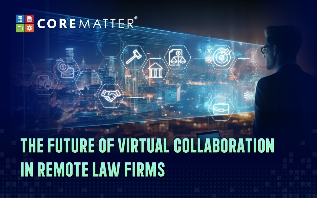The Future of Virtual Collaboration In Remote Law Firms